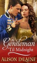 Couverture du livre « A Gentleman 'Til Midnight (Mills & Boon M&B) » de Delaine Alison aux éditions Mills & Boon Series