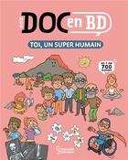Couverture du livre « Mon doc en BD : toi, un super humain » de Stephane Frattini et Stephanie Ledu et Matthieu Roda aux éditions Larousse