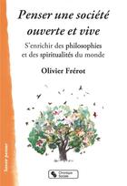 Couverture du livre « Penser une société ouverte et vive » de Olivier Frerot aux éditions Chronique Sociale