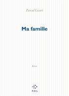 Couverture du livre « Ma famille ; trois récits » de Pascal Licari aux éditions P.o.l