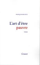 Couverture du livre « L'art d'être pauvre » de Francois Baudot aux éditions Grasset Et Fasquelle