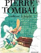 Couverture du livre « Pierre Tombal t.18 ; condamné à perpète » de Marc Hardy et Raoul Cauvin aux éditions Dupuis