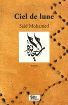 Couverture du livre « Ciel de lune » de Said Mohamed aux éditions Arganier