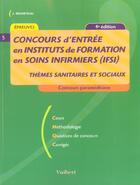Couverture du livre « Le Concours Entree Ifsi ;Themes Sanitaires Et Sociaux » de Jacques Bruneteau aux éditions Vuibert