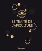 Couverture du livre « Le traité de l'apiculture » de Henri Clement aux éditions Rustica