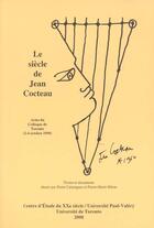 Couverture du livre « Le siecle de jean cocteau » de Pierre-Marie Heron et Pierre Caizergues aux éditions Pub De L'universite De Montpellier
