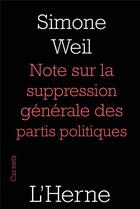 Couverture du livre « Notes sur la suppression générale des partis politiques » de Simone Weil aux éditions L'herne