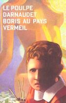 Couverture du livre « Boris Au Pays Vermeil » de Darnaudet F aux éditions Baleine