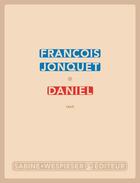 Couverture du livre « Daniel » de Francois Jonquet aux éditions Sabine Wespieser