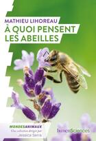 Couverture du livre « À quoi pensent les abeilles ? » de Mathieu Lihoreau aux éditions Humensciences