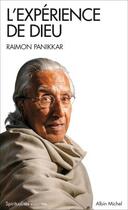 Couverture du livre « L'expérience de Dieu » de Raimon Panikkar aux éditions Albin Michel