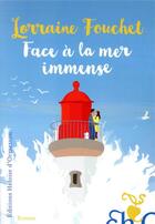 Couverture du livre « Face à la mer immense » de Lorraine Fouchet aux éditions Heloise D'ormesson