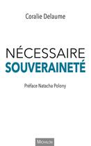 Couverture du livre « Nécessaire souveraineté » de Coralie Delaume aux éditions Michalon