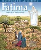 Couverture du livre « Fatima ; le jour où le soleil dansa... » de Dominique Bar et Gaetan Evrard aux éditions Triomphe
