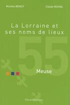 Couverture du livre « La Lorraine et ses noms de lieux ; Meuse » de Mme Benoit-Mr Michel aux éditions Serpenoise