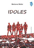 Couverture du livre « Idoles » de Marianne Weller aux éditions Atelier Des Cahiers