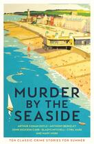Couverture du livre « MURDER BY THE SEASIDE - CLASSIC CRIME STORIES FOR SUMMER » de Cecily Gayford aux éditions Profile Books