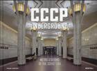 Couverture du livre « CCCP underground : metro stations of the Soviet era » de Frank Herfort aux éditions Benteli