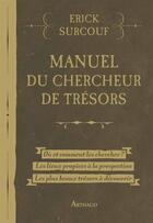 Couverture du livre « Manuel du chercheur de trésors » de Erick Surcouf aux éditions Arthaud