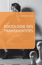 Couverture du livre « Sociologie des transidentités » de Arnaud Alessandrin aux éditions Le Cavalier Bleu