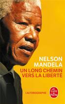 Couverture du livre « Un long chemin vers la liberté » de Nelson Mandela aux éditions Le Livre De Poche