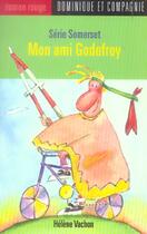 Couverture du livre « Mon Ami Godefroy » de Helene Vachon aux éditions Heritage - Dominique Et Compagnie