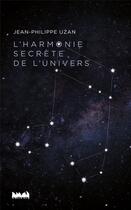 Couverture du livre « L'harmonie secrète de l'univers » de Jean-Philippe Uzan aux éditions La Ville Brule
