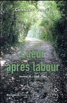 Couverture du livre « Journal t.3 : lueur après labour (1968-1981) » de Charles Juliet aux éditions P.o.l