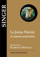Couverture du livre « La jeune mariée et autres souvenirs » de Isaac Bashevis-Singer aux éditions Andre Versaille