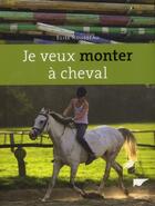 Couverture du livre « Je veux monter à cheval » de Elise Rousseau aux éditions Delachaux & Niestle