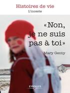 Couverture du livre « « non, je ne suis pas à toi » ; l'inceste » de Mary Genty aux éditions Eyrolles