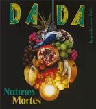 Couverture du livre « La nature morte (revue dada 267) » de Collectif/Ullmann aux éditions Arola
