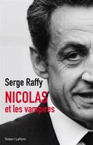 Couverture du livre « Nicolas et les vampires » de Serge Raffy aux éditions Robert Laffont
