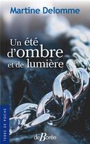 Couverture du livre « Un été d'ombre et de lumière » de Martine Delomme aux éditions De Boree