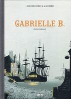 Couverture du livre « Gabrielle B. ; intégrale » de Alain Robet et Dominique Robet aux éditions Paquet