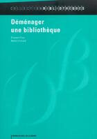 Couverture du livre « Déménager une bibliothèque » de Elisabeth Prost aux éditions Electre