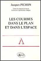 Couverture du livre « Courbes dans le plan et dans l'espace » de Jacques Pichon aux éditions Ellipses