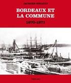 Couverture du livre « Bordeaux et la commune (1870-1871) » de Jacques Girault aux éditions Pierre Fanlac