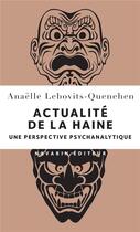 Couverture du livre « Actualité de la haine ; une perspective psychanalytique » de Anaelle Lebovits-Quenehen aux éditions Navarin