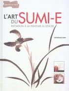 Couverture du livre « L'art du sumi-e - initiation a la peinture a l'encre » de Ono Takumasa aux éditions Dessain Et Tolra