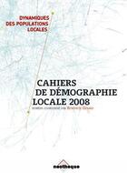 Couverture du livre « Cahiers de démographie locale 2008 » de Benedicte Gerard aux éditions Neotheque