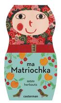 Couverture du livre « Ma matriochka » de Anne Herbauts aux éditions Casterman