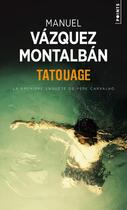 Couverture du livre « Tatouage » de Manuel Vazquez Montalban aux éditions Points