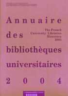 Couverture du livre « Annuaire des bibliothèques universitaires 2004 » de Collectif aux éditions Documentation Francaise