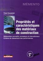 Couverture du livre « Mémento propriétés et caractéristiques des matériaux de construction » de Yves Couasnet aux éditions Le Moniteur