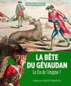 Couverture du livre « La bête du Gévaudan ; la fin de l'enigme ? » de Jean-Marc Moriceau aux éditions Ouest France
