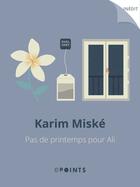Couverture du livre « Pas de printemps pour Ali » de Karim Miské aux éditions Epoints