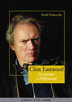 Couverture du livre « Clint Eastwood, Un Passeur A Hollywood » de Noel Simsolo aux éditions Cahiers Du Cinema