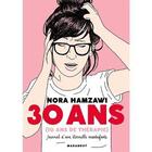 Couverture du livre « 30 ans (dont 10 ans de thérapie) ; journal d'une éternelle insatisfaite » de Nora Hamzawi aux éditions Marabout