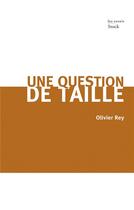 Couverture du livre « Une question de taille » de Olivier Rey aux éditions Stock